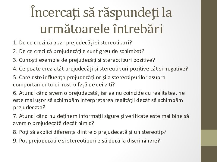 Încercați să răspundeți la următoarele întrebări 1. De ce crezi că apar prejudecăți și