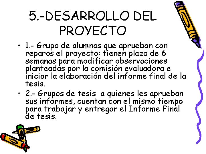 5. -DESARROLLO DEL PROYECTO • 1. - Grupo de alumnos que aprueban con reparos