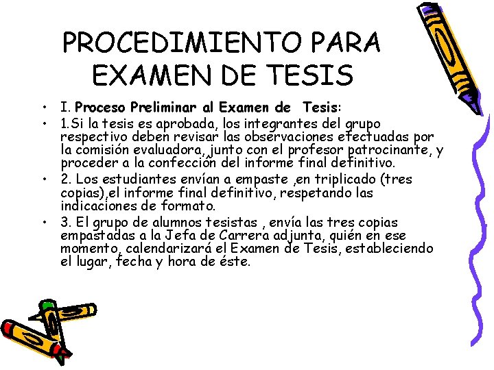 PROCEDIMIENTO PARA EXAMEN DE TESIS • I. Proceso Preliminar al Examen de Tesis: •