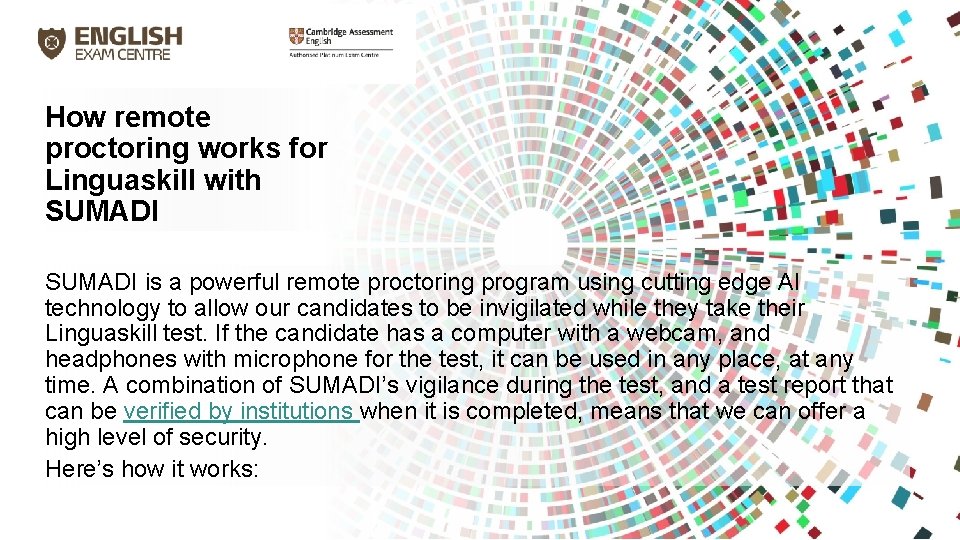 How remote proctoring works for Linguaskill with SUMADI is a powerful remote proctoring program