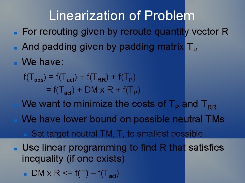 Linearization of Problem For rerouting given by reroute quantity vector R And padding given