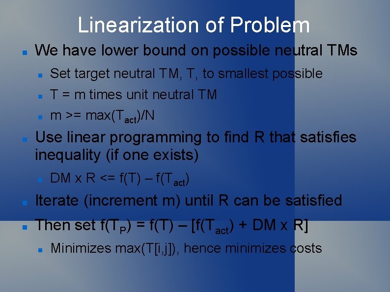 Linearization of Problem We have lower bound on possible neutral TMs Set target neutral