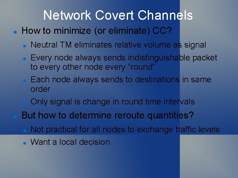 Network Covert Channels How to minimize (or eliminate) CC? Neutral TM eliminates relative volume