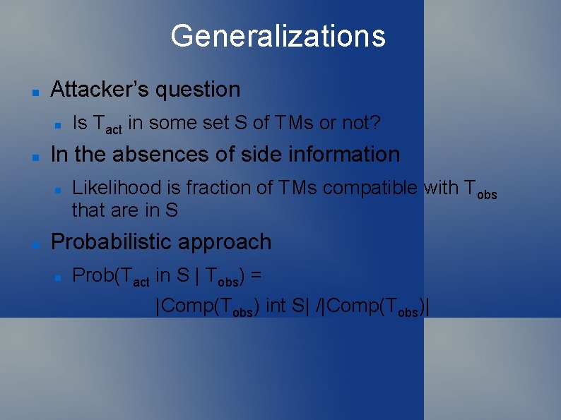 Generalizations Attacker’s question In the absences of side information Is Tact in some set