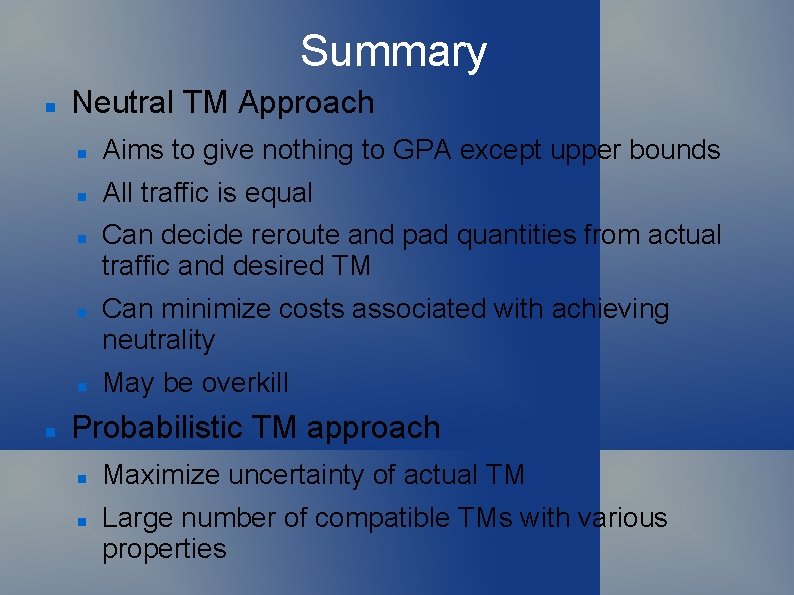 Summary Neutral TM Approach Aims to give nothing to GPA except upper bounds All