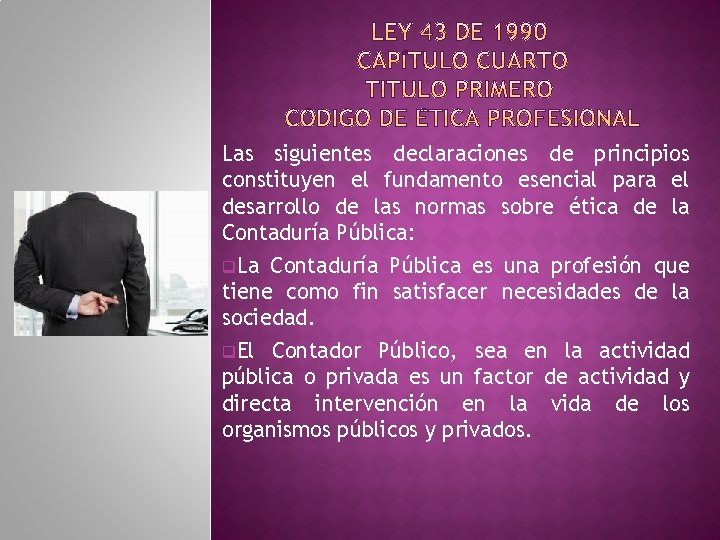 Las siguientes declaraciones de principios constituyen el fundamento esencial para el desarrollo de las