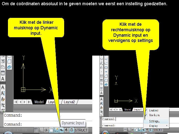 Om de coördinaten absoluut in te geven moeten we eerst een instelling goedzetten. Klik