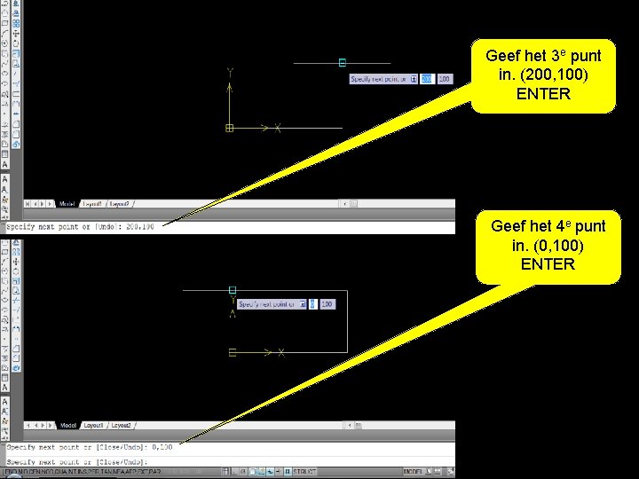 Geef het 3 e punt in. (200, 100) ENTER Geef het 4 e punt