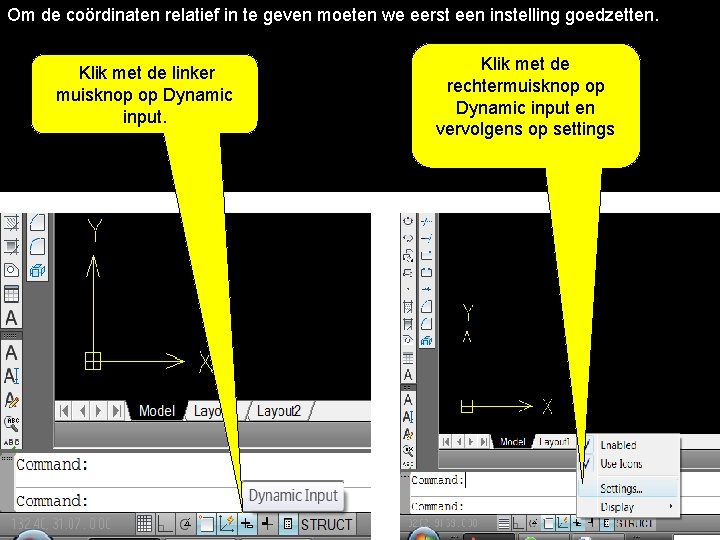 Om de coördinaten relatief in te geven moeten we eerst een instelling goedzetten. Klik