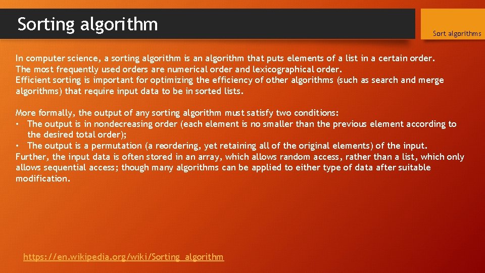 Sorting algorithm Sort algorithms In computer science, a sorting algorithm is an algorithm that