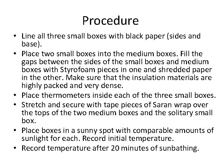 Procedure • Line all three small boxes with black paper (sides and base). •