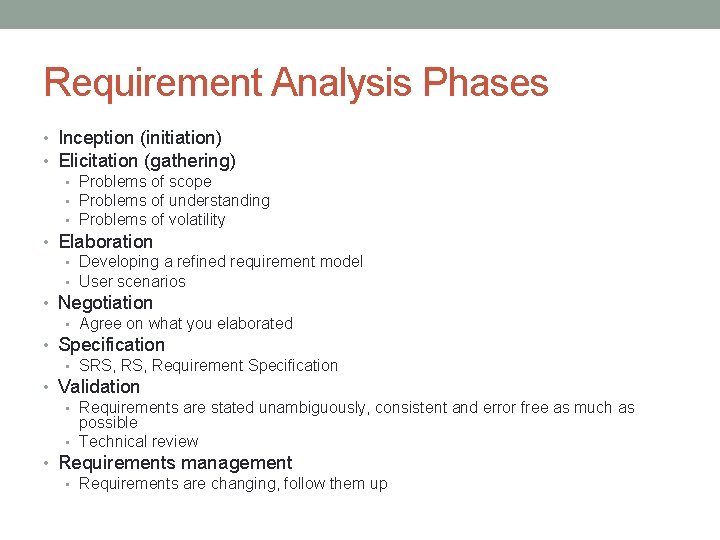 Requirement Analysis Phases • Inception (initiation) • Elicitation (gathering) • Problems of scope •