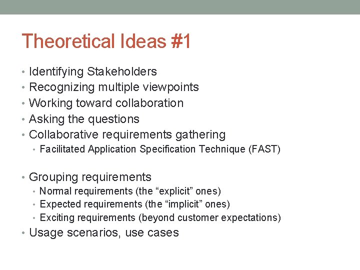 Theoretical Ideas #1 • Identifying Stakeholders • Recognizing multiple viewpoints • Working toward collaboration