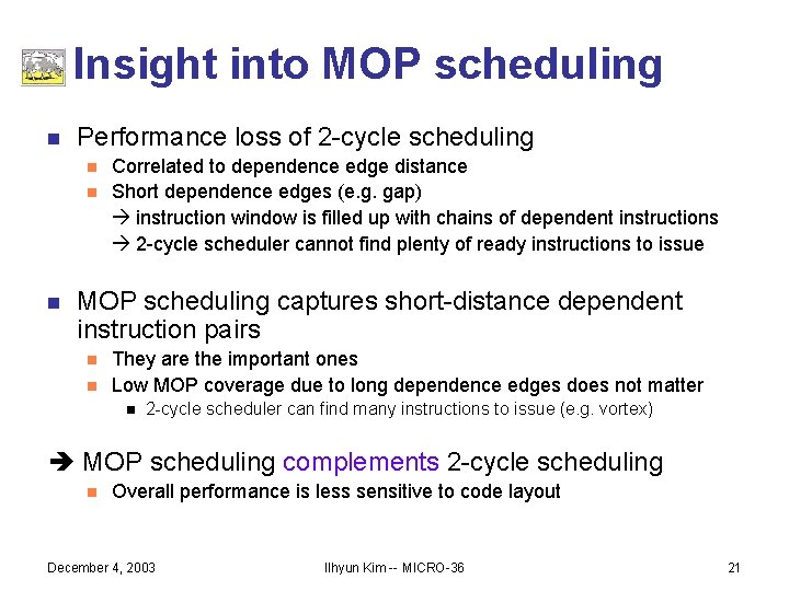 Insight into MOP scheduling n Performance loss of 2 -cycle scheduling n n n