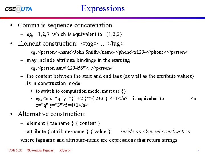 Expressions • Comma is sequence concatenation: – eg, 1, 2, 3 which is equivalent