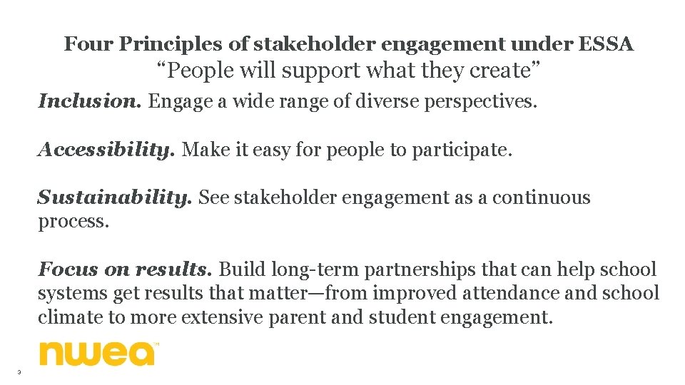 Four Principles of stakeholder engagement under ESSA “People will support what they create” Inclusion.