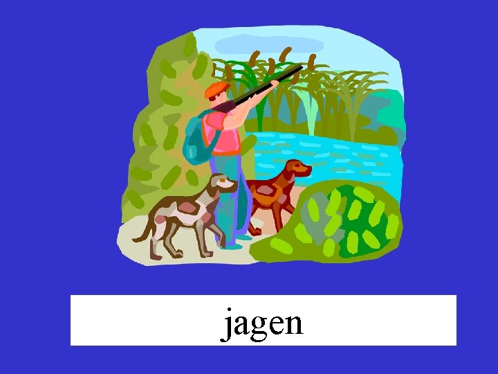 jagen 