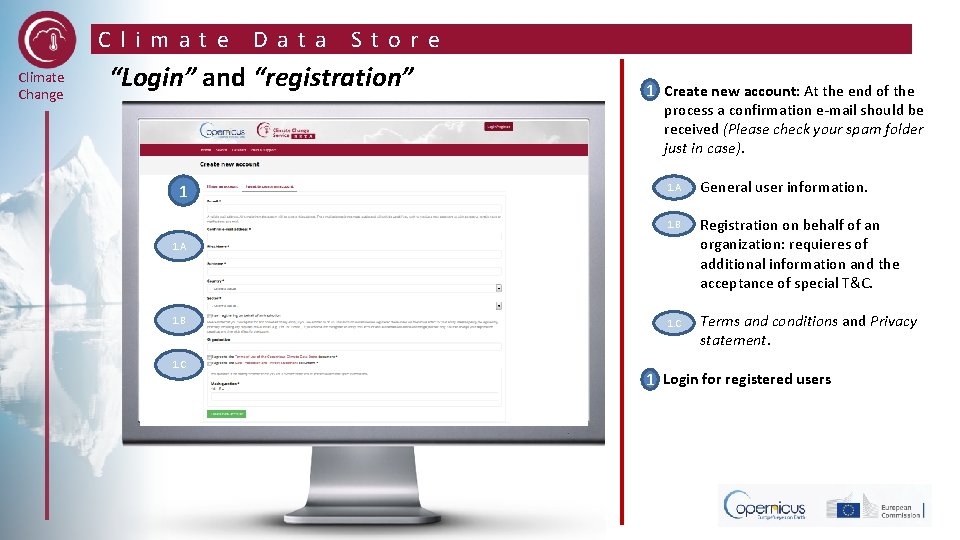 Climate Change Data Store “Login” and “registration” 1 Ø 1 Create new account: At