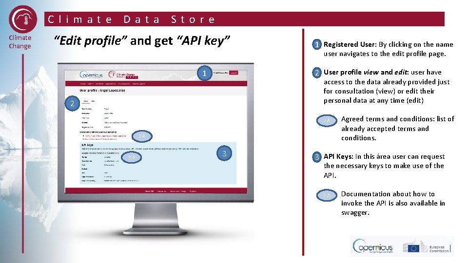 Climate Change Data Store “Edit profile” and get “API key” Ø 1 Registered User: