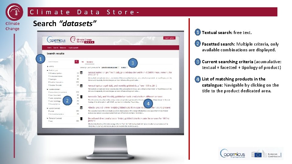 Climate Change Data Store- Search “datasets” Ø 1 Textual search: free text. 2 Facetted