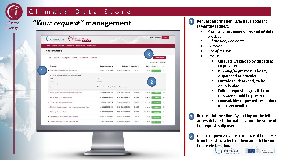 Climate Change Data Store “Your request” management 1Ø Request information: User have access to