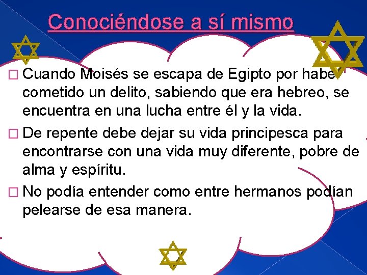 Conociéndose a sí mismo � Cuando Moisés se escapa de Egipto por haber cometido