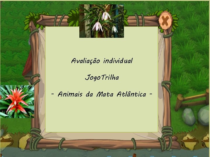 Avaliação individual Jogo. Trilha - Animais da Mata Atlântica - 