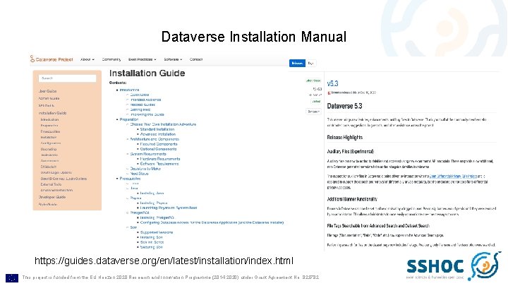 Dataverse Installation Manual https: //guides. dataverse. org/en/latest/installation/index. html This project is funded from the