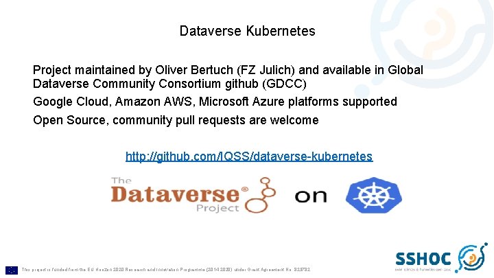 Dataverse Kubernetes Project maintained by Oliver Bertuch (FZ Julich) and available in Global Dataverse