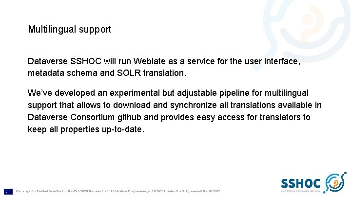 Multilingual support Dataverse SSHOC will run Weblate as a service for the user interface,