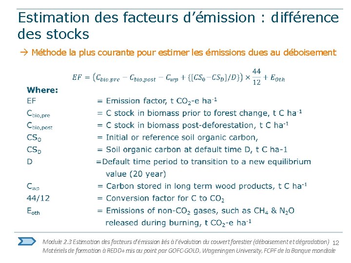 Estimation des facteurs d’émission : différence des stocks Méthode la plus courante pour estimer