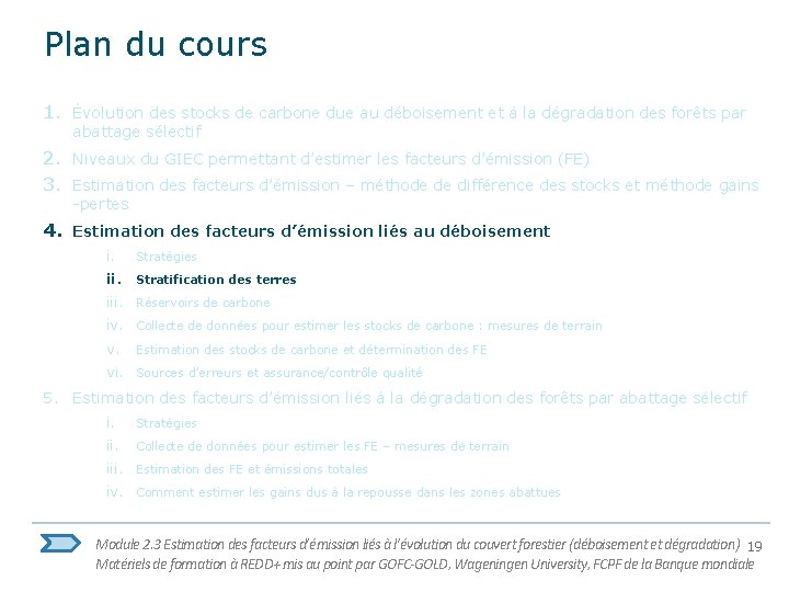 Plan du cours 1. Évolution des stocks de carbone due au déboisement et à