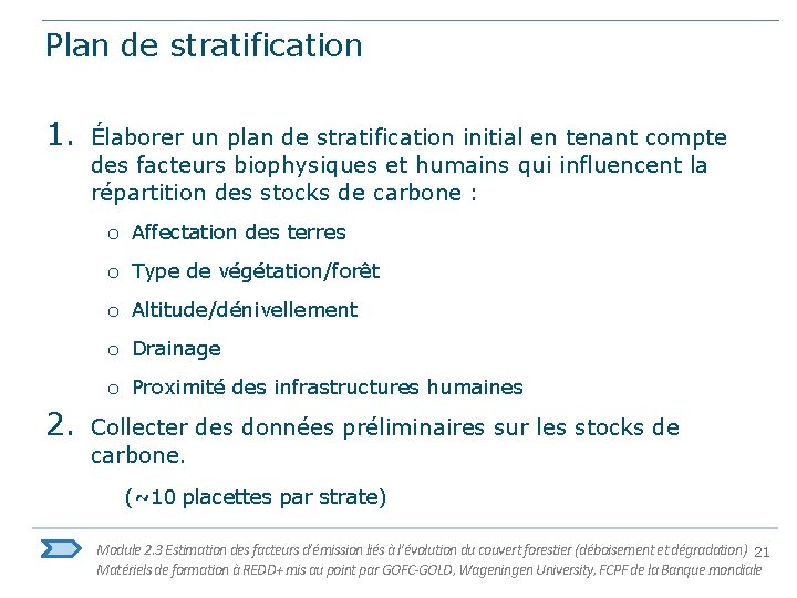 Plan de stratification 1. Élaborer un plan de stratification initial en tenant compte des