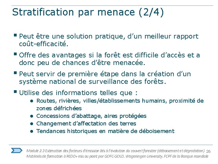 Stratification par menace (2/4) § Peut être une solution pratique, d’un meilleur rapport coût-efficacité.