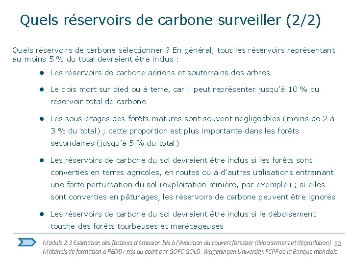 Quels réservoirs de carbone surveiller (2/2) Quels réservoirs de carbone sélectionner ? En général,