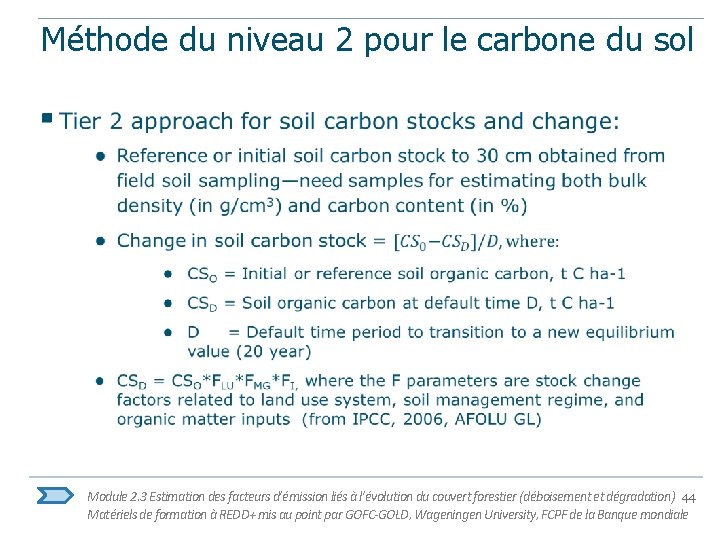 Méthode du niveau 2 pour le carbone du sol § Module 2. 3 Estimation