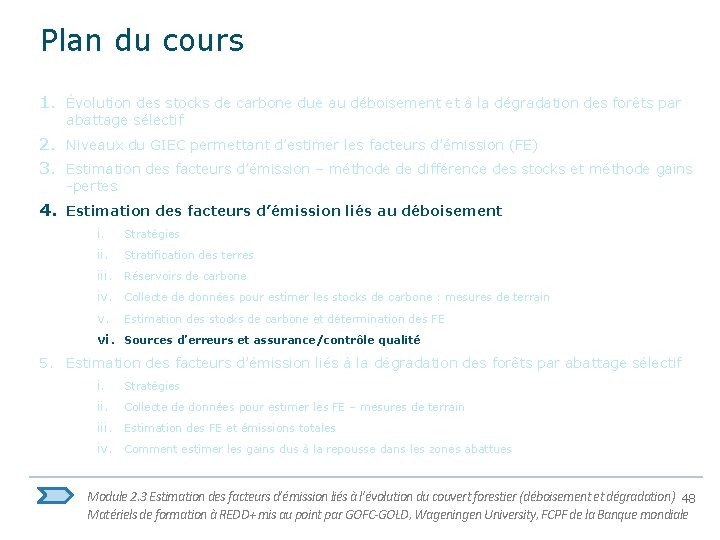 Plan du cours 1. Évolution des stocks de carbone due au déboisement et à