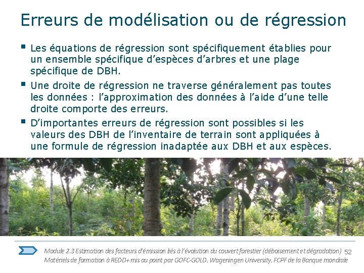 Erreurs de modélisation ou de régression § Les équations de régression sont spécifiquement établies