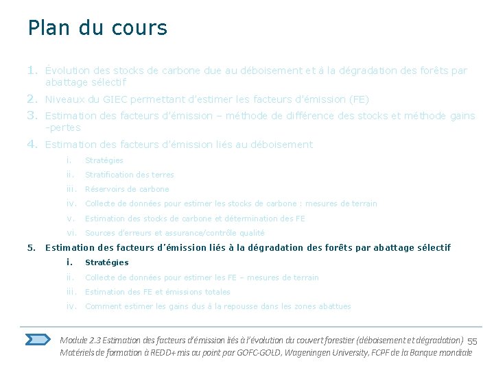 Plan du cours 1. Évolution des stocks de carbone due au déboisement et à