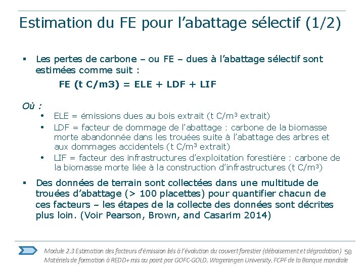 Estimation du FE pour l’abattage sélectif (1/2) § Les pertes de carbone – ou