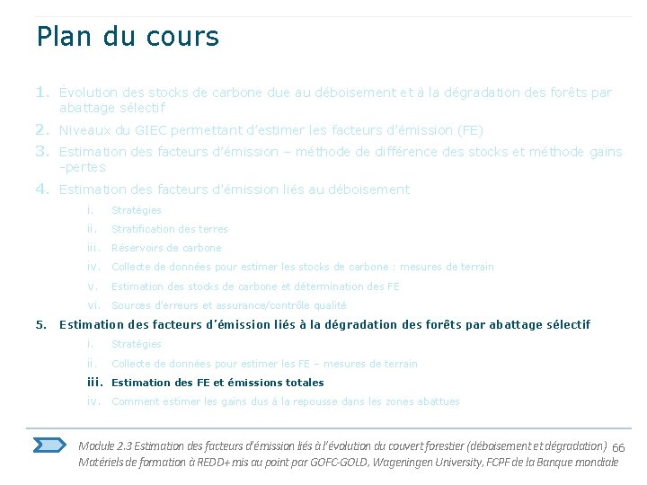 Plan du cours 1. Évolution des stocks de carbone due au déboisement et à