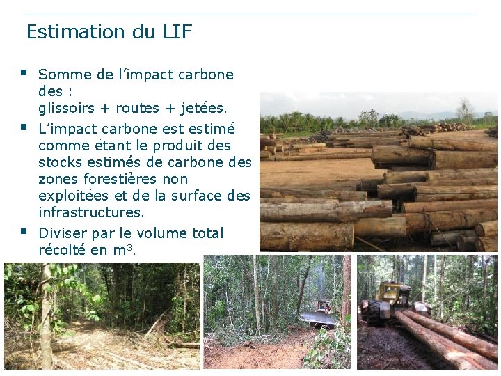 Estimation du LIF § § § Somme de l’impact carbone des : glissoirs +