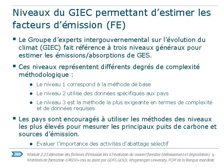 Niveaux du GIEC permettant d’estimer les facteurs d’émission (FE) § Le Groupe d’experts intergouvernemental