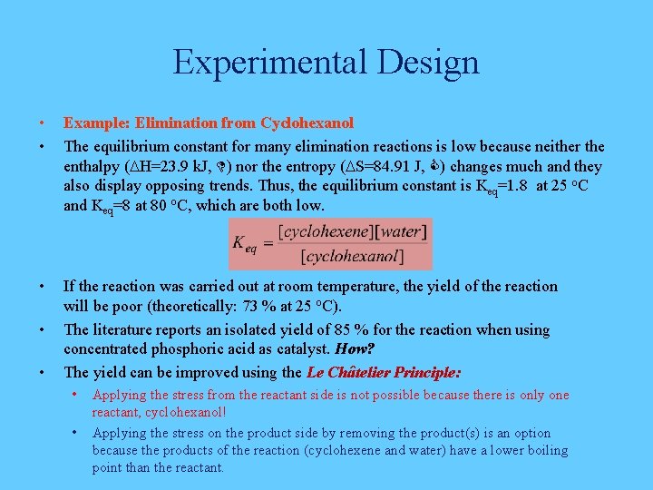 Experimental Design • • Example: Elimination from Cyclohexanol The equilibrium constant for many elimination Experimental Design • • Example: Elimination from Cyclohexanol The equilibrium constant for many elimination
