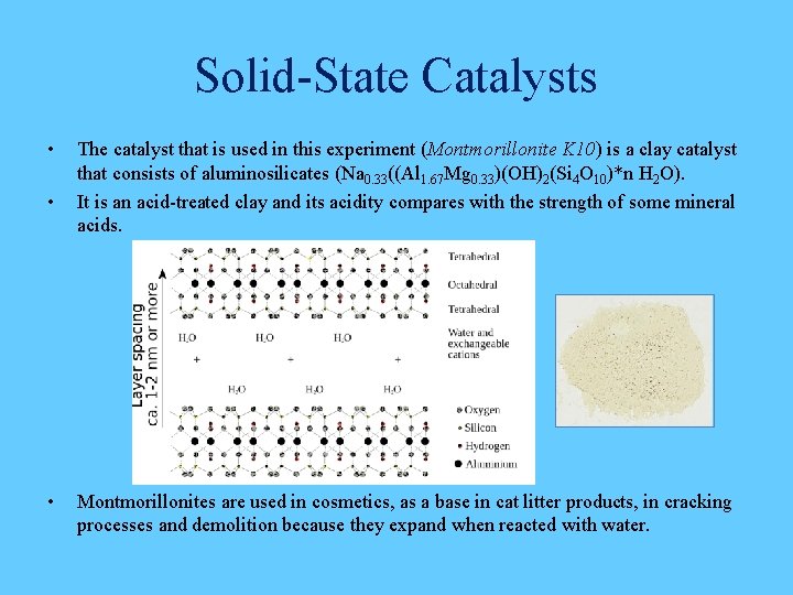 Solid-State Catalysts • • • The catalyst that is used in this experiment (Montmorillonite Solid-State Catalysts • • • The catalyst that is used in this experiment (Montmorillonite