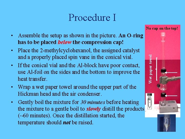 Procedure I • Assemble the setup as shown in the picture. An O-ring has Procedure I • Assemble the setup as shown in the picture. An O-ring has