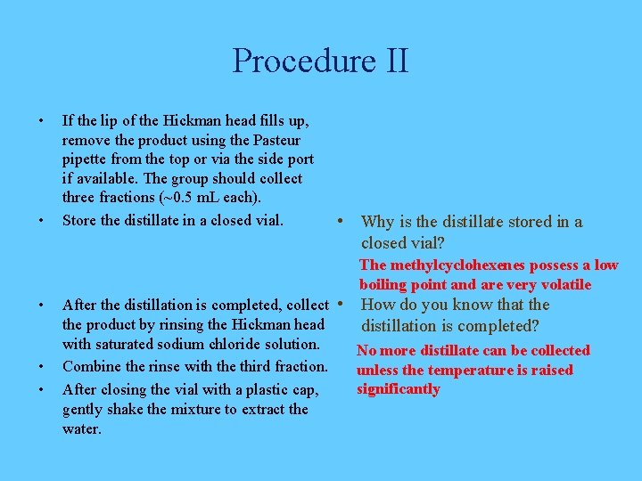 Procedure II • • If the lip of the Hickman head fills up, remove Procedure II • • If the lip of the Hickman head fills up, remove