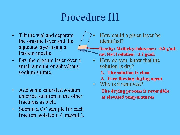 Procedure III • Tilt the vial and separate the organic layer and the aqueous Procedure III • Tilt the vial and separate the organic layer and the aqueous