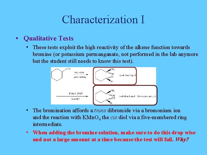 Characterization I • Qualitative Tests • These tests exploit the high reactivity of the Characterization I • Qualitative Tests • These tests exploit the high reactivity of the