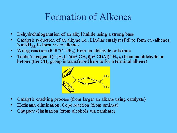 Formation of Alkenes • Dehydrohalogenation of an alkyl halide using a strong base • Formation of Alkenes • Dehydrohalogenation of an alkyl halide using a strong base •